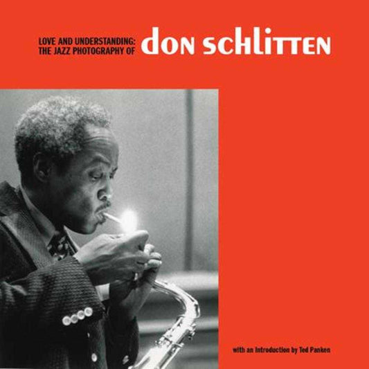 Love And Understanding Hardcover The Jazz Photography Of Don Schlitten (Mature)