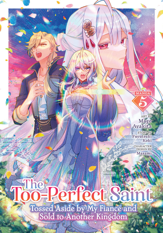 The Too Perfect Saint: Tossed Aside By My Fiancé And Sold To Another Kingdom (Manga) Volume. 5