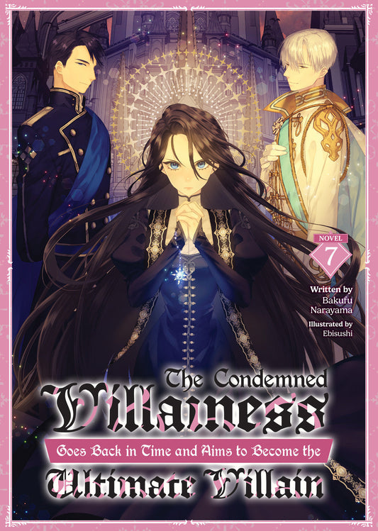The Condemned Villainess Goes Back In Time And Aims To Become The Ultimate Villain (Light Novel) Volume. 7