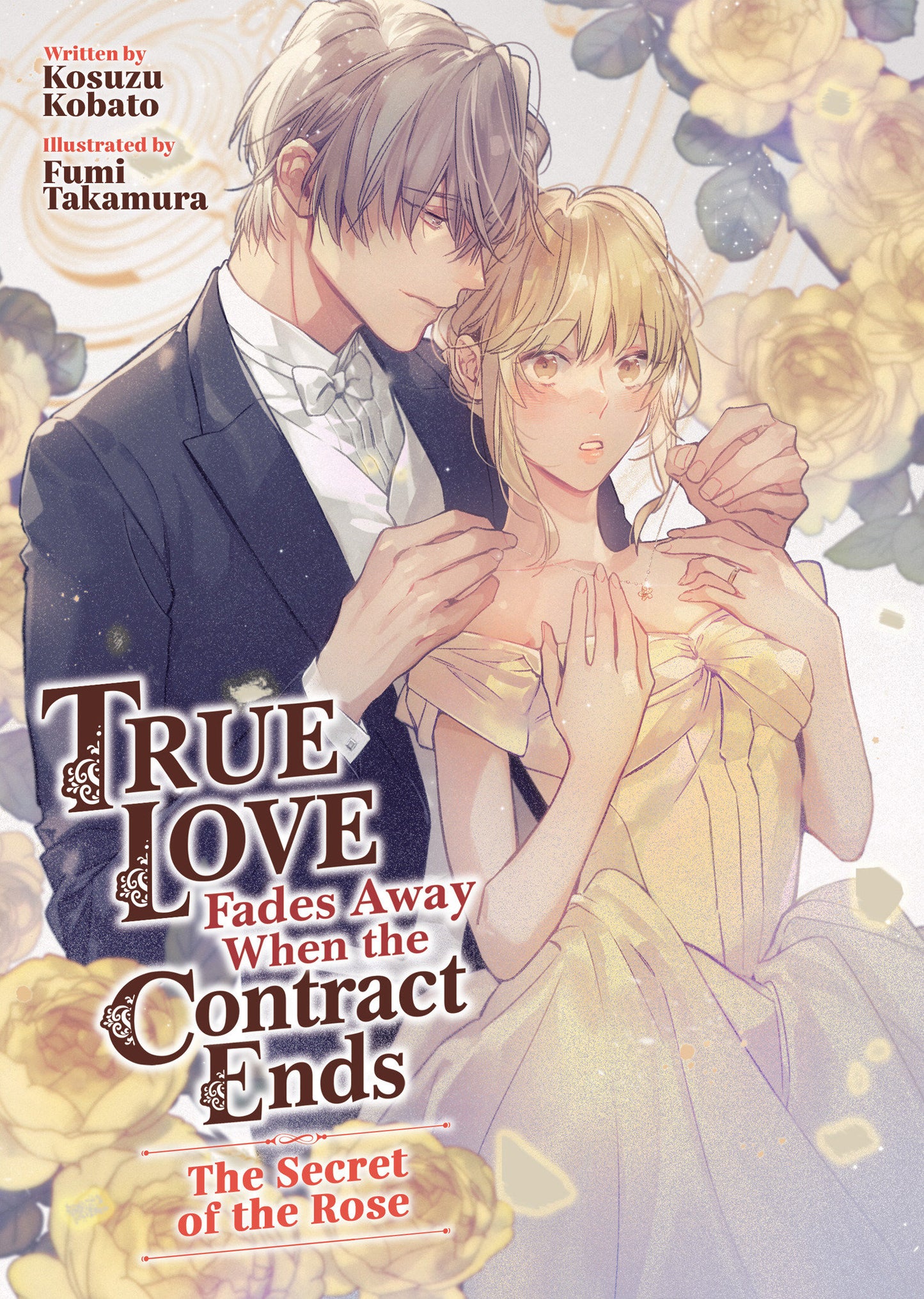 True Love Fades Away When The Contract Ends   The Secret Of The Rose (Light Novel) [Volume 3]